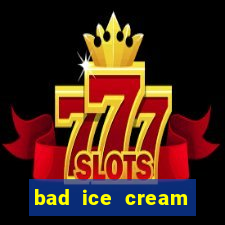 bad ice cream click jogos